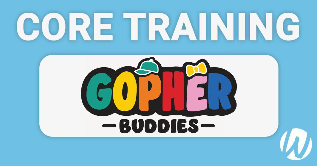 Core Training Gopher buddies