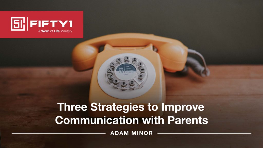 Youth Ministry Blog - Three Strategies to Help you Communicate Better with Parents