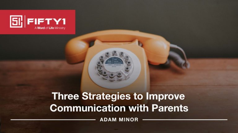Youth Ministry Blog - Three Strategies to Help you Communicate Better with Parents