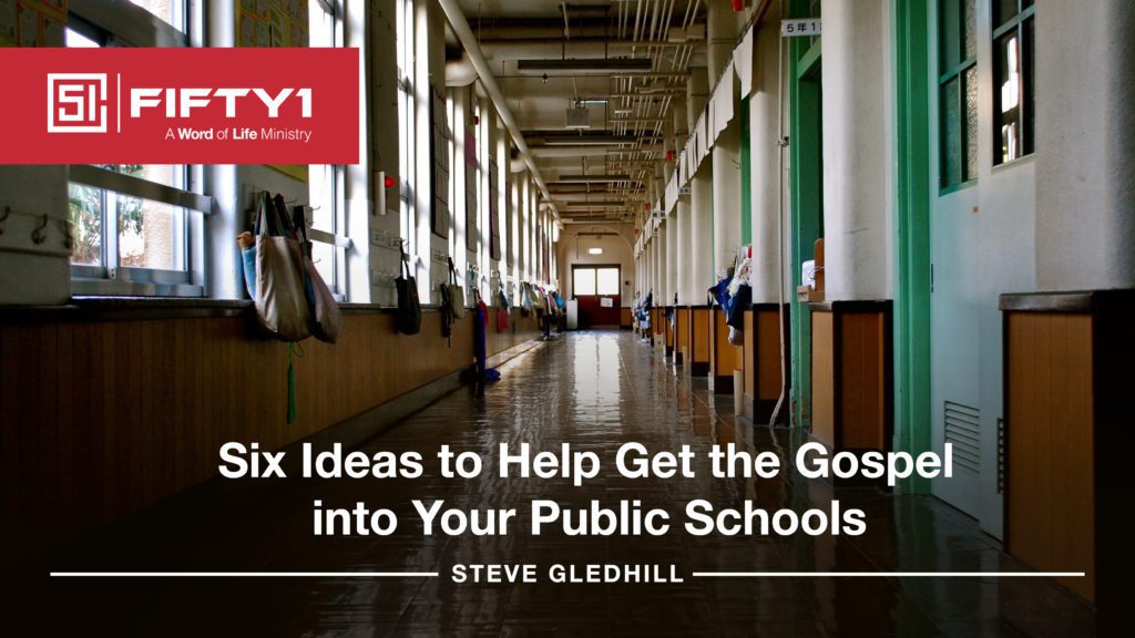 Six Ideas to Help Get the Gospel Into Your Public Schools.