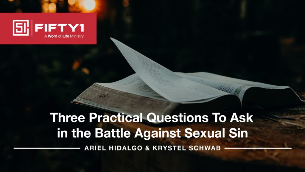 Three Practical Questions To Ask in the Battle Against Sexual Sin