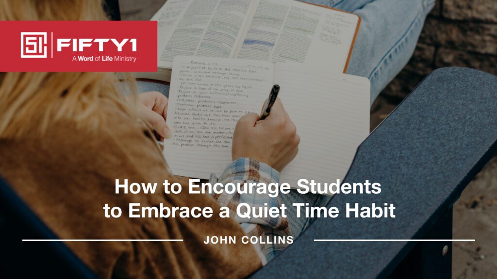How to Encourage Students to Embrace a Quiet Time Habit