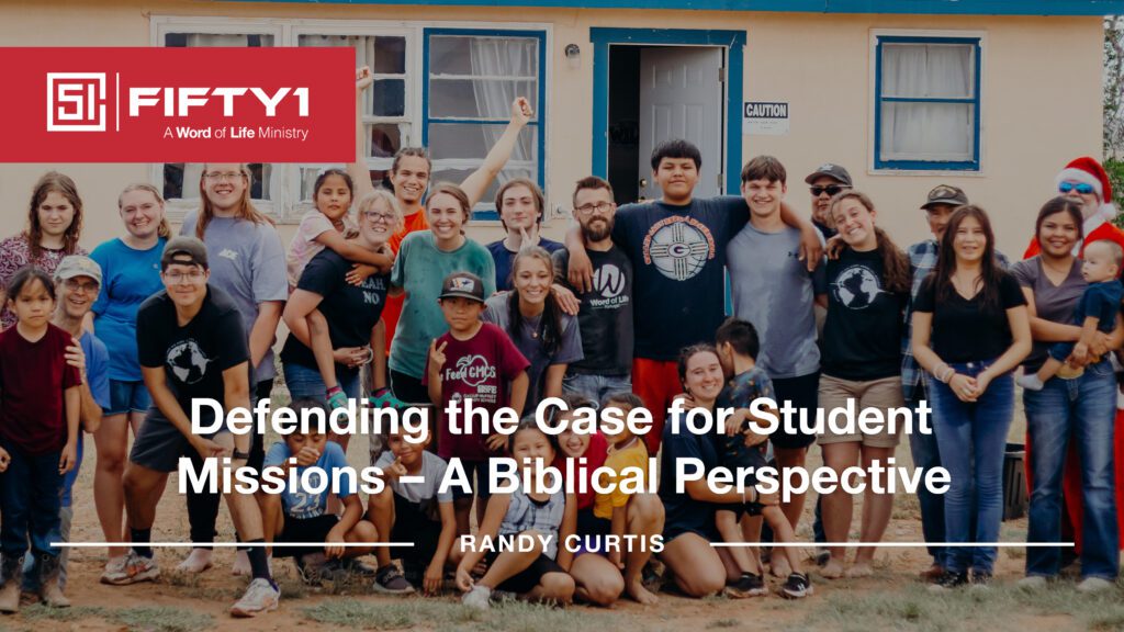 Defending the Case for Student Missions – A Biblical Perspective