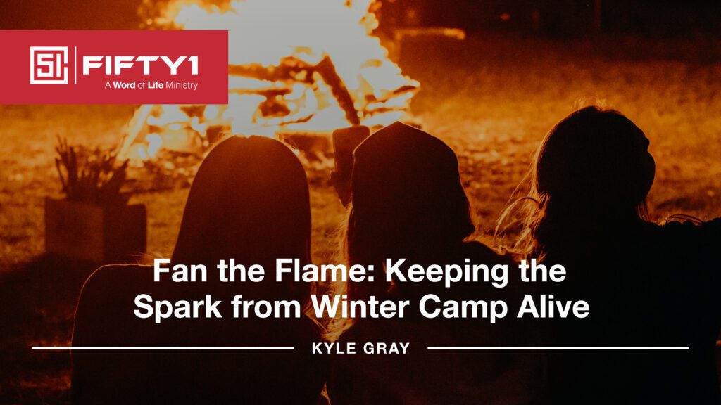 Fan the Flame: Keeping the Spark from Winter Camp Alive.