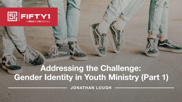 Addressing the Challenge: Gender Identity in Youth Ministry (Part 1)